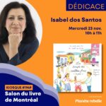 Isabel Dos Santos au Salon du livre de Montreal / La soupe au caillou frais, du jour / Planète rebelle